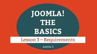 Joomla 3 Tutorial - Lesson 03 - Requirements