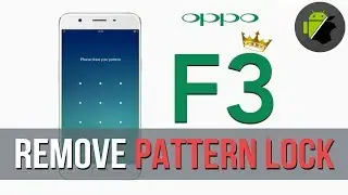 How to Remove pattern lock OPPO F3 without firmware