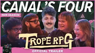 Trope RPG: Canal's Four | Official Trailer