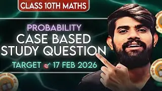 Case Based Study | Probability | Ch 14 Maths Class 10 | Competency Based Question | CBSE 2026