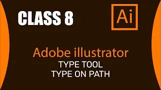 Type Tool In Adobe illustrator 2022 | Vertical Type Tool | Type On Path | Area Type Tool |  Class 8