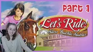 Let's Ride! Silver Buckle Stables ♡ Part 1