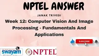 Computer Vision and Image Processing | Week 12 Quiz Assignment Solution | NPTEL 2024 | SWAYAM 2024