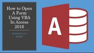 How To Open A Form Using VBA In Access