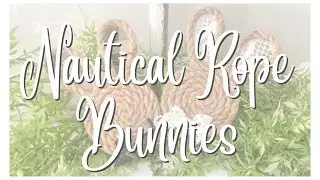 QUICK & EASY NAUTICAL ROPE BUNNIES