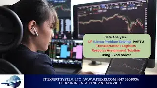 LP Linear Problem Transportation and Resource Assignment using Excel Solver | IT Expert System