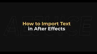 How to Import Text in After Effects – AEJuice Tutorials