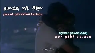 bunca yıl sen..