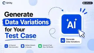 Test Smarter with AI Powered Data Variations in QAlity