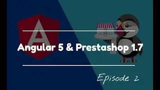 Angular 5 with Prestashop 1.7 WS | Episode 2