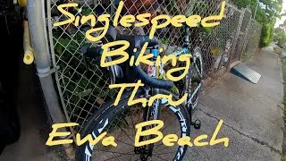 singlespeed bike thru ewa beach