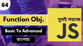 🚀 Mastering JavaScript Function Objects Bangla Tutorial | 🔥 JavaScript Bangla Tutorial | P - 64