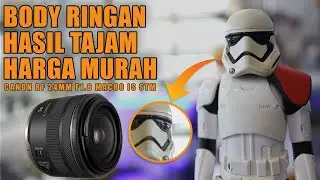 Body Ringan, Hasil Tajam dan Harganya Murah | Review Lensa Canon RF 24MM F1.8 Macro IS STM