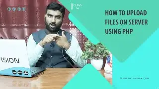 How to Upload Files in PHP, Class 56 | Backend Development