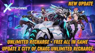 Update - Xcity Of Chaos unlimited recharge - Game Game Free All In Game