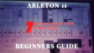 Ableton 11 for Beginners FREE COURSE  | 7 Arrangement View Grid and Mixer