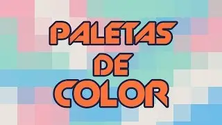 Todo sobre las paletas de color