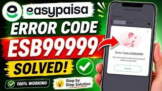 Easypaisa App Error ESB99999 Solution | Easypaisa Transaction Problem Solve