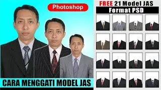 Cara Mengganti JAS di Photoshop (FREE 21 Model JAS) - Tutorial Photoshop