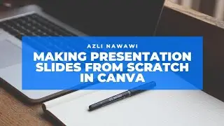 Making Presentation Slides from Scratch in Canva