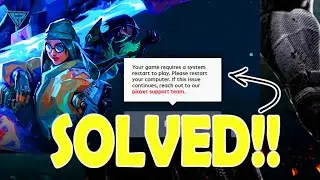 VALORANT | Your game requires a system restart | (SOLVED!!) (100% WORKING) 2021