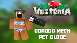 GORGOG MECH PET GUIDE! | VESTERIA PIT UPDATE
