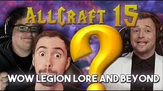 ALLCRAFT #15 - WOW LEGION LORE AND BEYOND ft. Nobbel87,Asmongold,Hotted & Rich