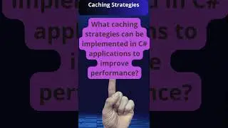 Improving Performance with Caching Strategies in C# Applications