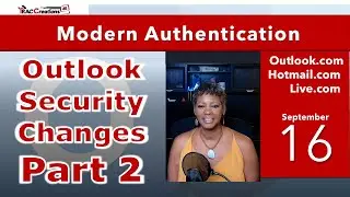 Action Required! Outlook Security Changes Part 2 Q/A and Demonstration