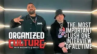 Lush One talks about leaving KOTD and starting GTX | Organized Culture Ep 18