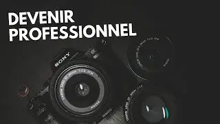 Devenir PHOTOGRAPHE et/ou VIDÉASTE PROFESSIONNEL : ce que vous devez savoir !