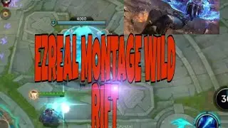 EZREAL MONTAGE WILD RIFT.
