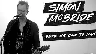 Simon McBride 'Show Me How To Love' Solo Cover