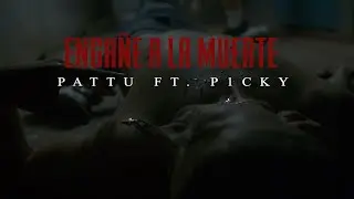 Engañé A La Muerte - Pattu Ft. P1cky