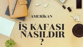 Amerikan İş Kafası Nasıldır?