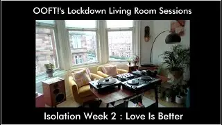 OOFT!'s Lockdown Living Room Sessions #2 // Love Is Better
