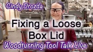 Woodturning Tool Talk Live Stream - Fixing a loose lid
