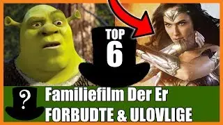 TOP 6 Familiefilm Der Er FORBUDTE Og ULOVLIGE