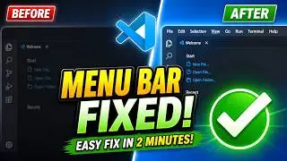 How to Fix VS Code Menu Bar Missing (File, Edit, Selection Not Showing) ? | 3 Easy Fixes