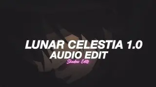 montagem lunar celestia 1.0 - tokyophile [edit audio]