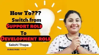 How to switch from Support role to development role|how to switch|Support role|Development role