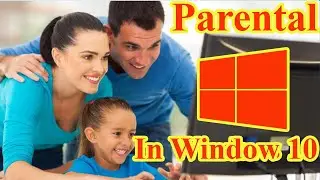 Parental Control in window 10 || how to control family member in window 10.