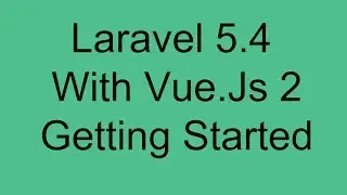 Laravel 5.4 With Vue Js 2 Crud Tutorial installation and setup getting started