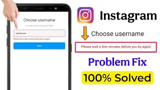 how to fix please wait a few minutes before try again instagram | instagram choose username problem