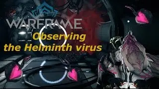 Observing the spread of the Helminth Virus | Warframe