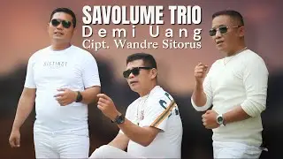 Demi Uang, Savolume Trio - Cipt. Wandre Sitorus | Lagu Pop Indonesia Terbaru | Lagu Galau Terbaru
