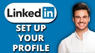 NEW! How to Set Up Your Profile in LinkedIn 🚀 | Step-by-Step Guide to a Winning LinkedIn Profile
