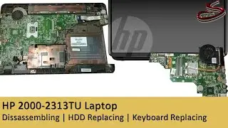 HP 2000 2313TU Laptop Dissassembling | HDD Repalcing | Keyboard Replacing | Processor Removing