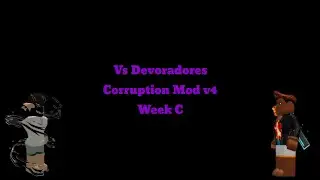 Vs Devoradores Corruption Mod v4 Week C (Forgot to post it sorry)