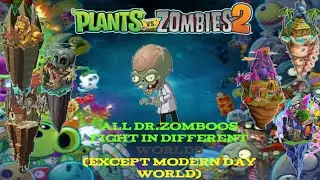 Pvz 2 All Dr.Zomboos Fight in Different Worlds